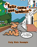 ¡Feliz como una lombriz!, by CK Dexemple