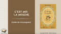 Teacher's Guide:  C'est moi la mouche, by Adriana Ramírez