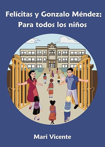 Felícitas y Gonzalo Méndez: Para todos los niños, by Mari Vicente