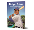 Felipe Alou: La historia de un campeón, 2nd edition from Wayside Publishing