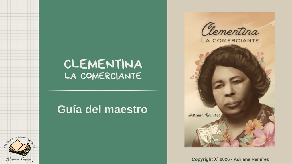 Teacher's Guide Clementina, la comerciante Guía del Maestro Adriana Ramírez