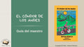 Teacher's Guide El Condor de los Andes Guía de Maestros Adriana Ramírez