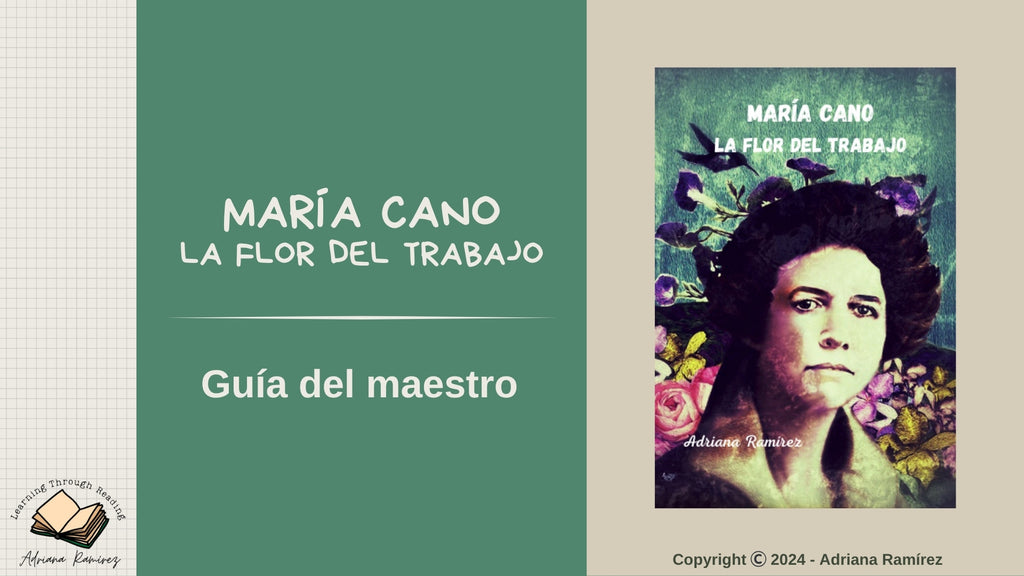 Teacher's Guide María Cano La Flor del Trabajo Guía el Maestro Adriana Ramírez