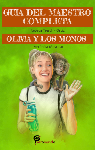 Teacher's Guide Olivia y los monos Verónica Moscoso