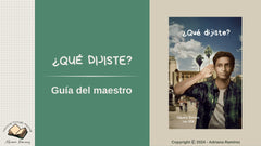 Teacher's Guide ¿Qué dijiste? Guía del Maestro Adriana Ramírez