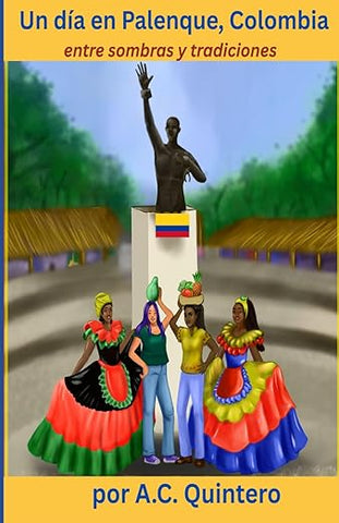 Un día en Palenque: Entre sombras y tradiciones, by A.C. Quintero