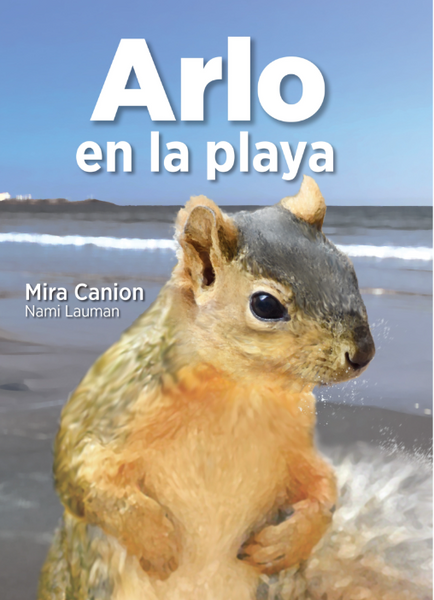Arlo en la Playa, by Mira Canion – CPLI (Command Performance Books)