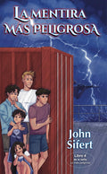 LA MENTIRA MÁS PELIGROSA (Book 4 of the MÁS PELIGROSO series) by John Sifert