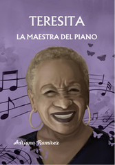 Teresita La maestra del piano, by Adriana Ramírez