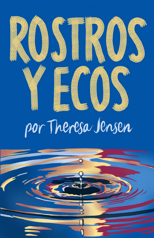 Rostros y ecos, by Theresa Jensen