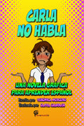 Carla no habla:  Una novela gráfica para aprender español, by Verónica Moscoso