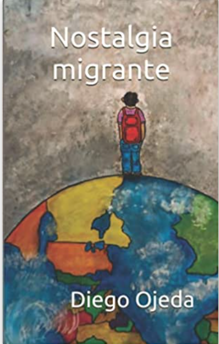 Nostalgia migrante, by Diego Ojeda