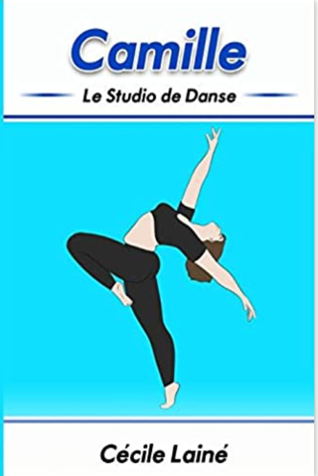 Camille: Le Studio de Danse (French), by Cécile Lainé