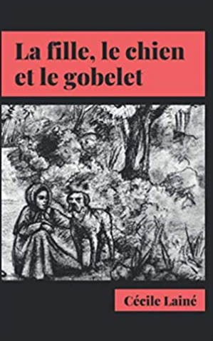 La fille, le chien et le gobelet, by Cécile Lainé (French)