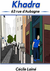 Khadra 63 rue d'Aubagne French edition by Cécile Lainé