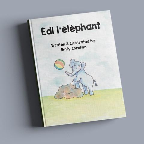 Edi l'elephant (FRENCH) by Emily Ibrahim for Fluency Matters/Wayside SPECIAL ORDER