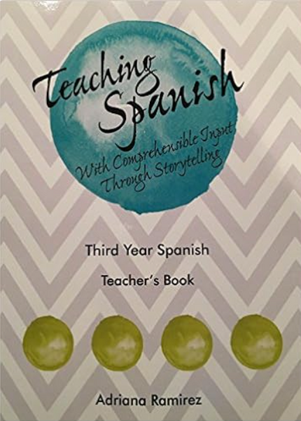 Teaching Spanish with CI thru Storytelling Year 3 Teacher Book – CPLI ...
