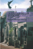 La Ciudad de los Muertos, by Sonya Chapman-Morley